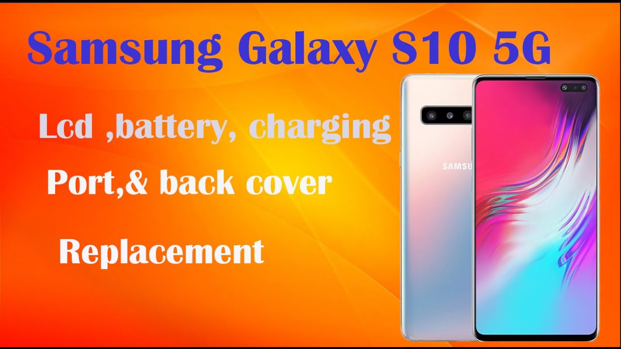 How to replace the LCD screen, battery, charge port, back cover on Samsung Galaxy S10 5G SM-G977U