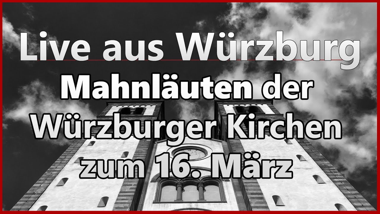 Live aus Würzburg | Mahnläuten der Würzburger Kirchen zum 16. März