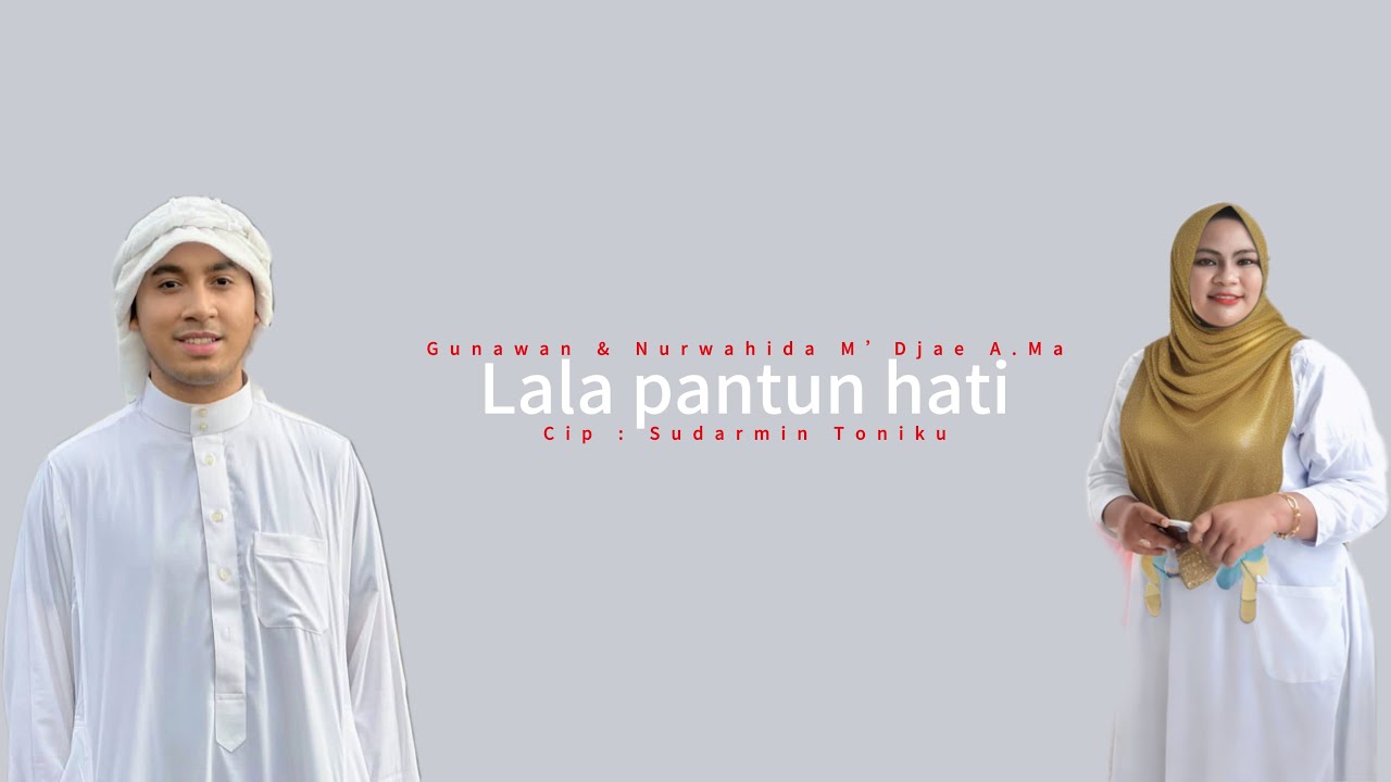 Gunawan & Nurwahida M.Djae A.Ma II Duet Lala Pantun Hati official music video