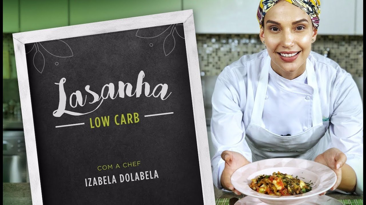 Lasanha low carb - Com a chef Izabela Dolabela