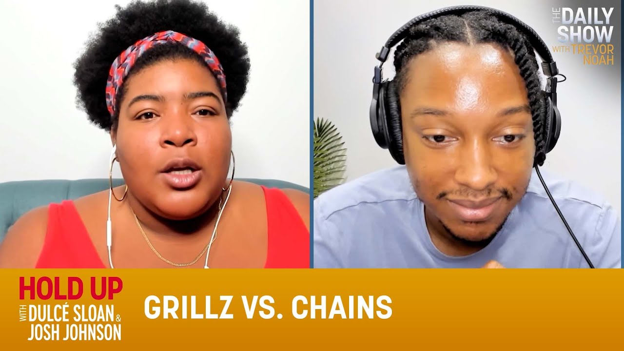 Grillz vs. Chains - Hold Up with Dulcé Sloan & Josh Johnson | The Daily Show