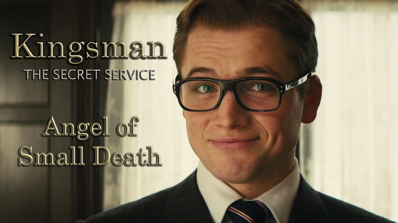 Kingsman: The Secret Service || Angel Of Small Death