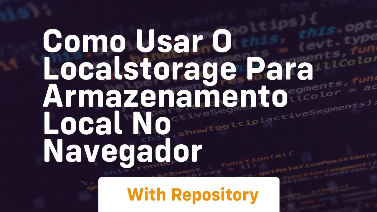 Como usar o localstorage para armazenamento local no navegador