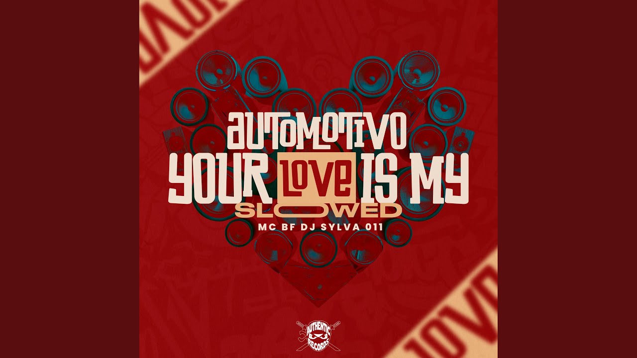 Automotivo Your Love Is My (Slowed)