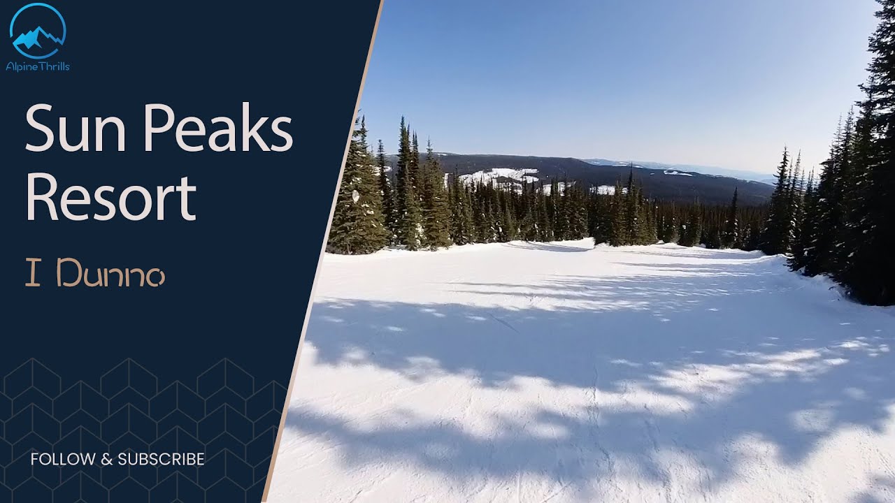 Sun Peaks, BC | I Dunno