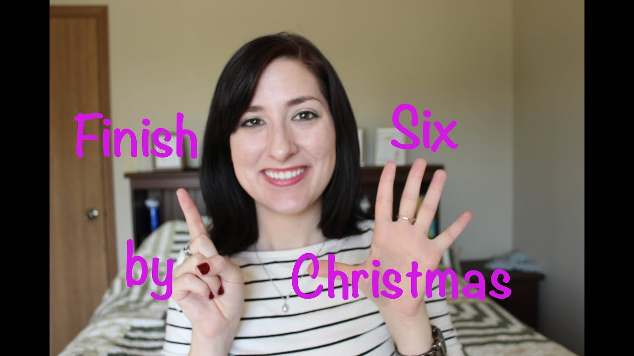 Finish Six by Christmas