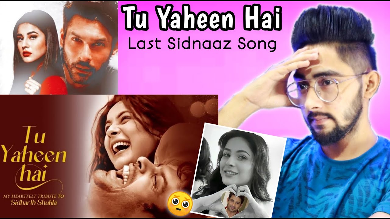 Reaction on Tu Yaheen Hai (TRIBUTE) : Sidharth Shukla - Shehnaaz Gill a Sidnaaz Song
