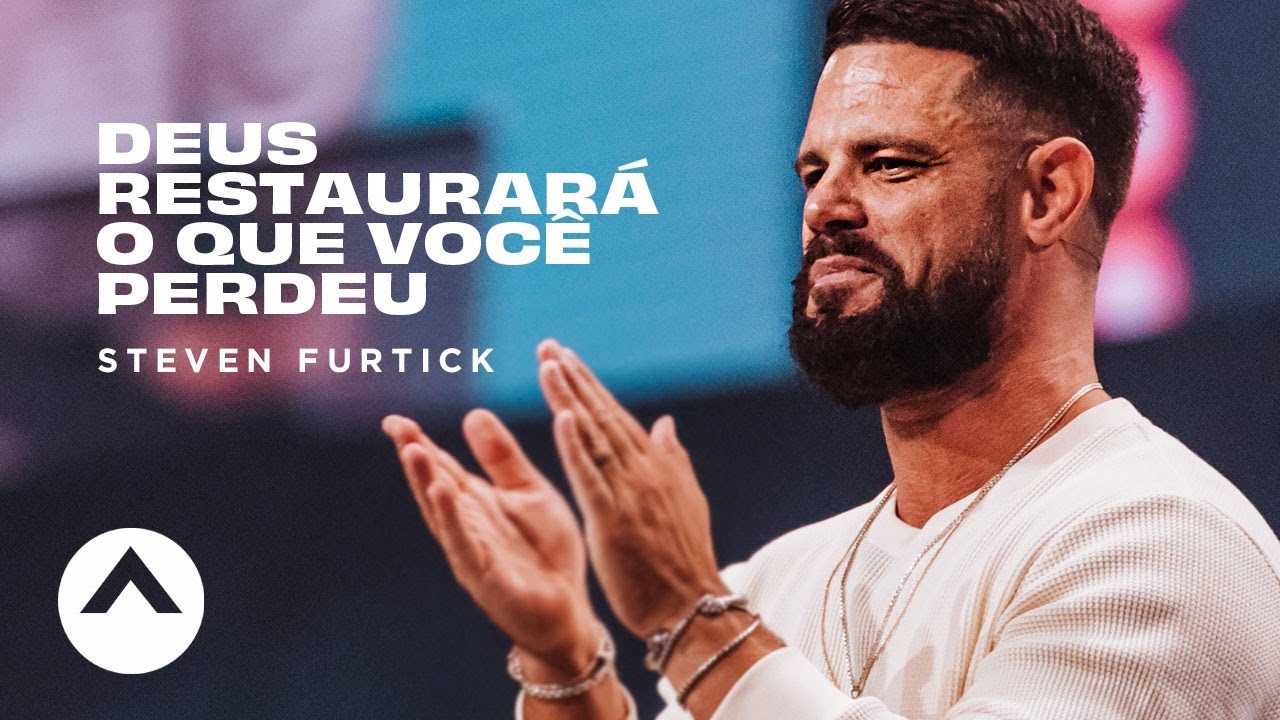 Deus restaurará o que você perdeu | Steven Furtick