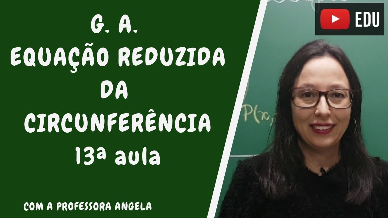 Geometria Analítica - Equação reduzida da circunferência - Professora Angela