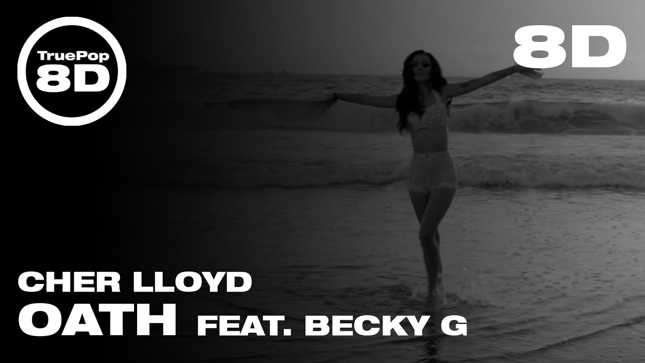 Cher Lloyd - Oath feat. Becky G (8D Audio)