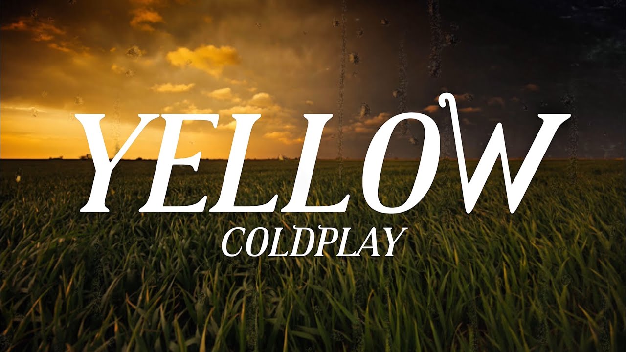 Coldplay - Yellow [Lyrics]