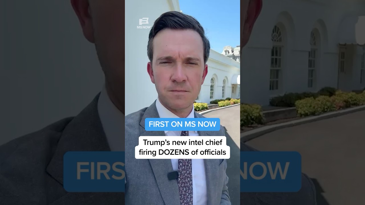 FIRST ON MS NOW: Trump's new intel chief firing DOZENS of officials