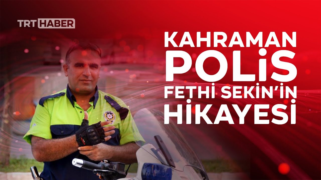 Kahraman polis Fethi Sekin canı pahasına teröristlerle çatıştı