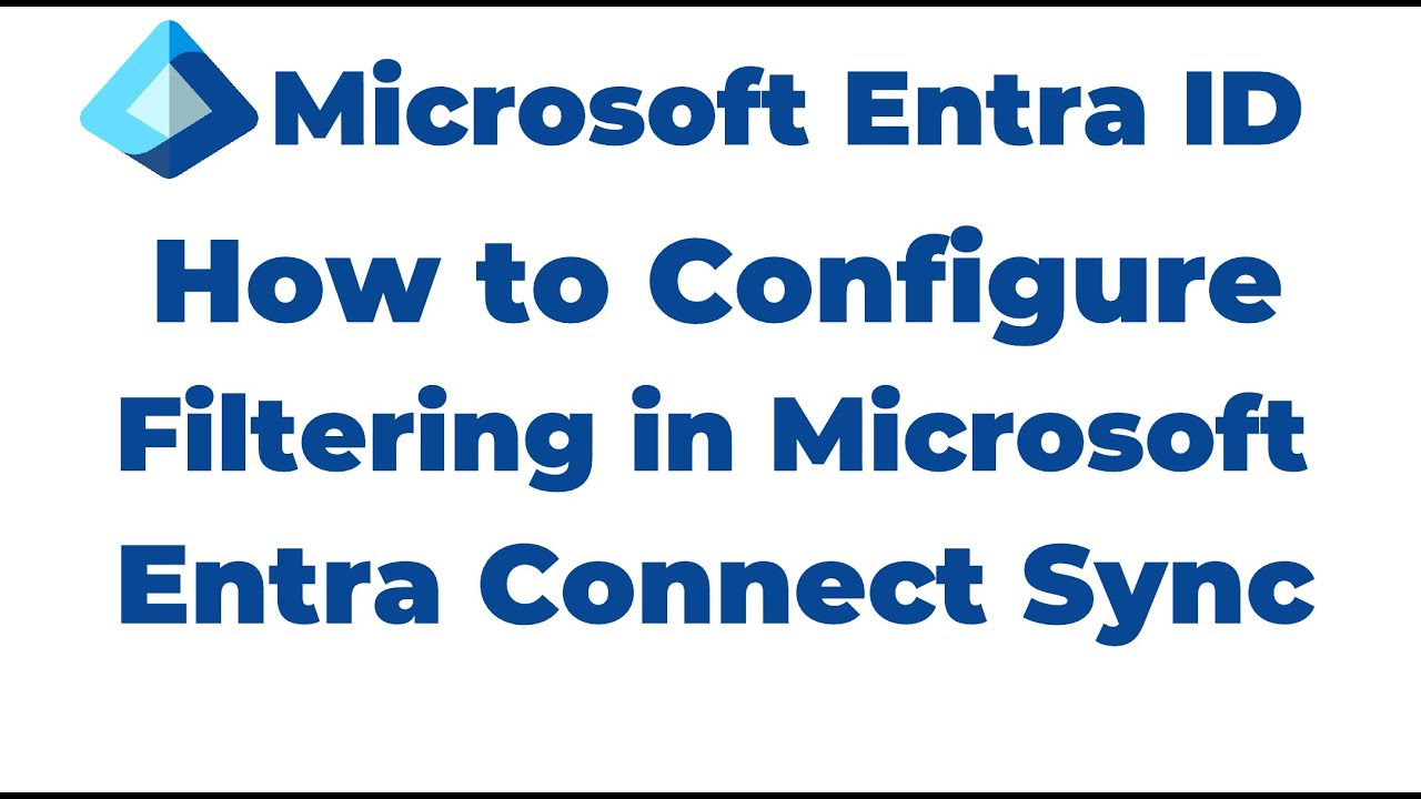 59. How to Configure Filtering in Microsoft Entra Connect Sync