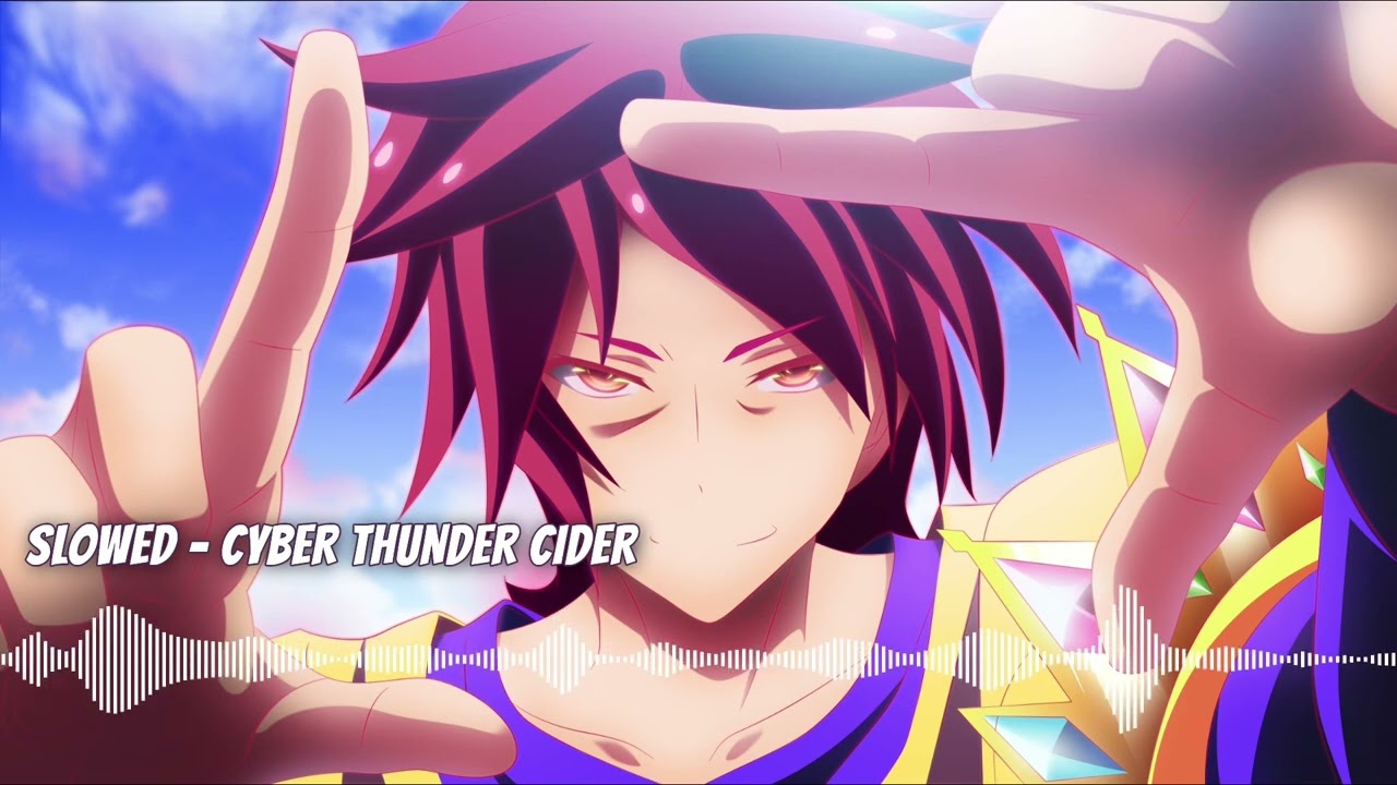 No game No life - Cyber Thunder Cider ( S L O W E D )