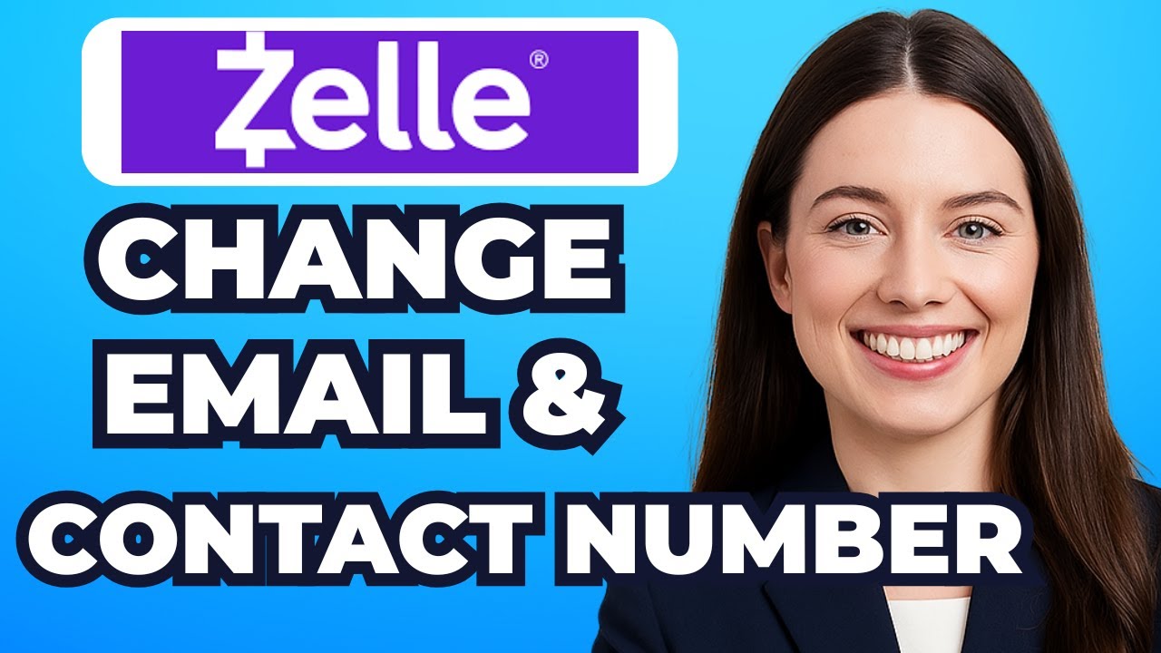 How to Change Zelle Email & Phone Number (EASY) 2025