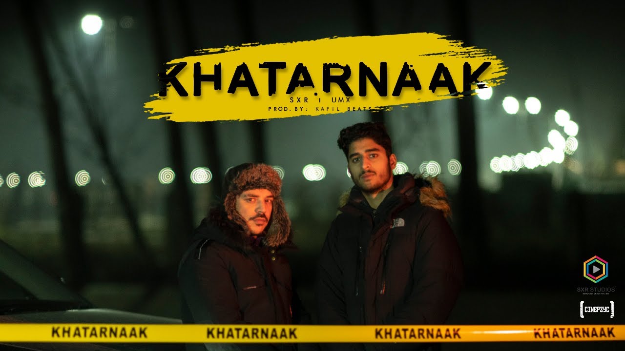 SXR - Khatarnaak feat. UMX (Prod. By Kafil Beats) | Cinepsyc