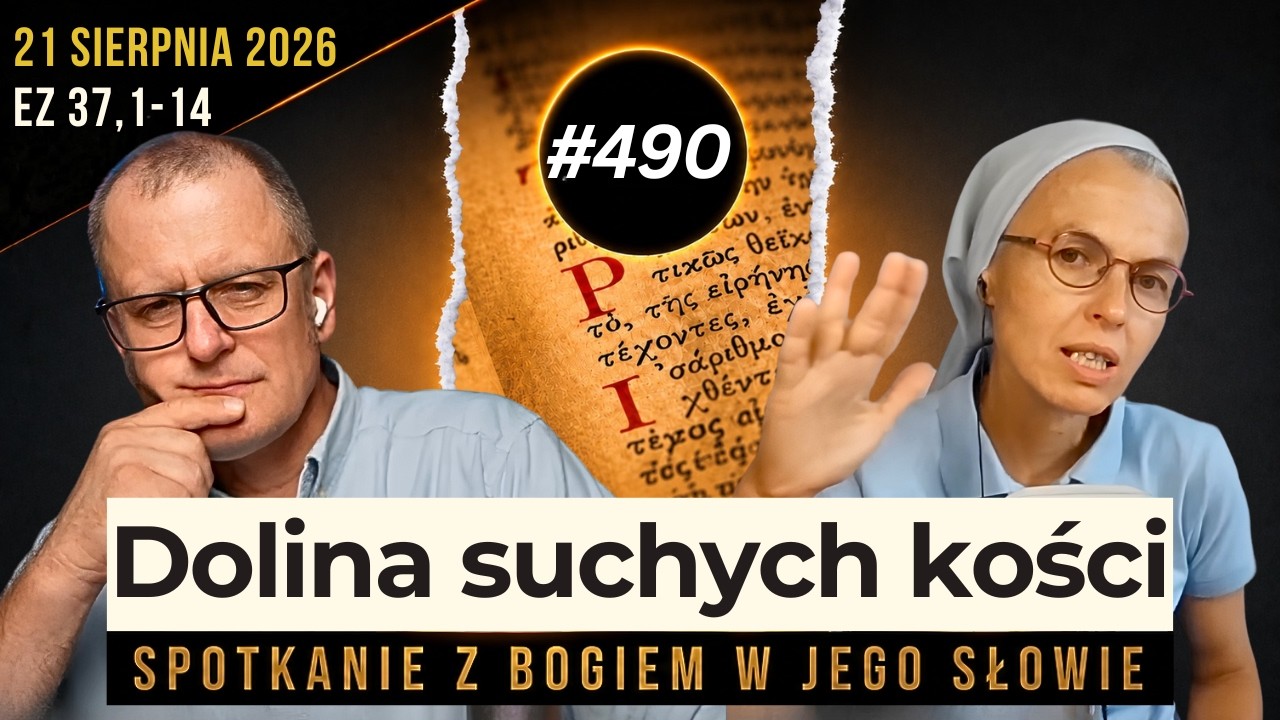 Kiedy wypowiesz słowo, kt&oacute;re ożywia? 490. rozmowa i modlitwa z s. Joanną Nowińską