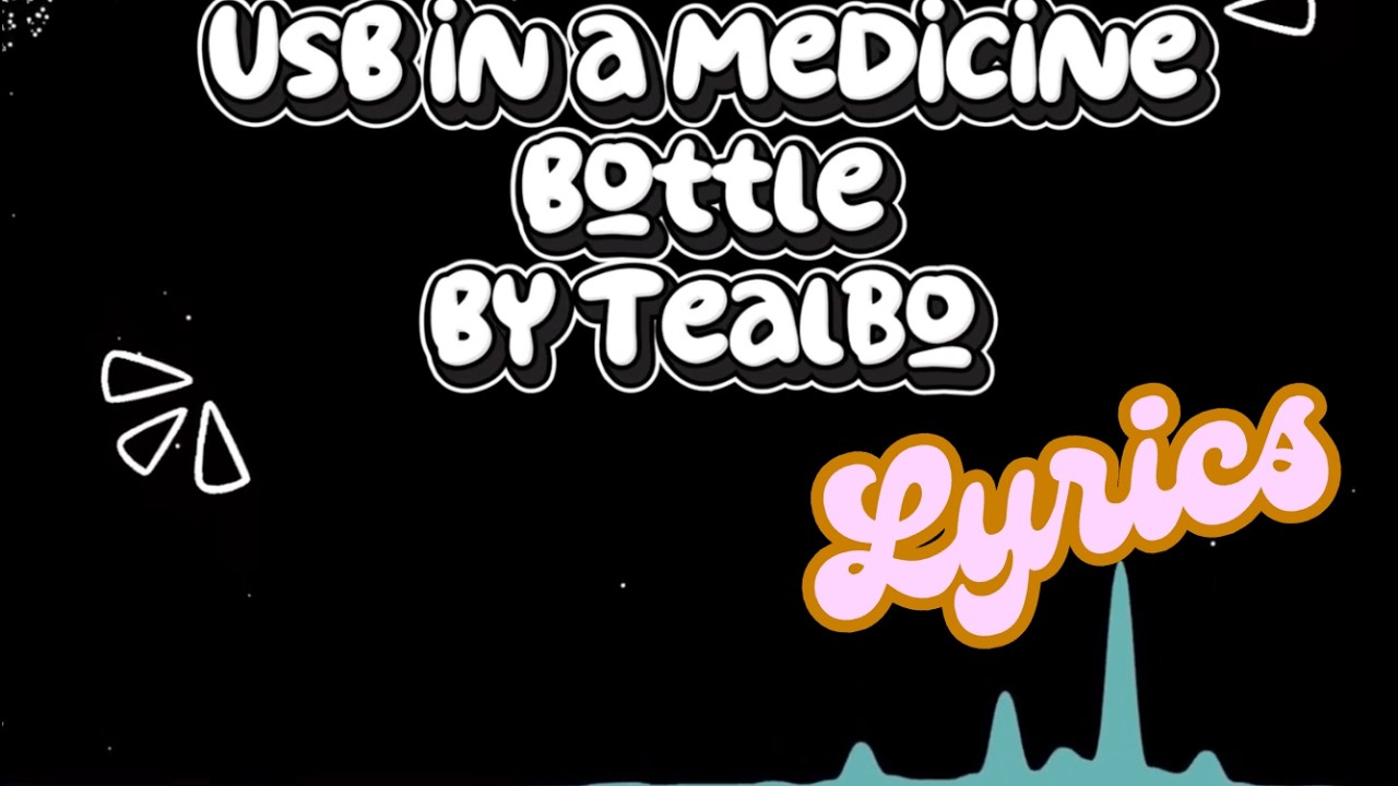 Tealbo - USB in a Medicine Bottle (Official Lyric Video)