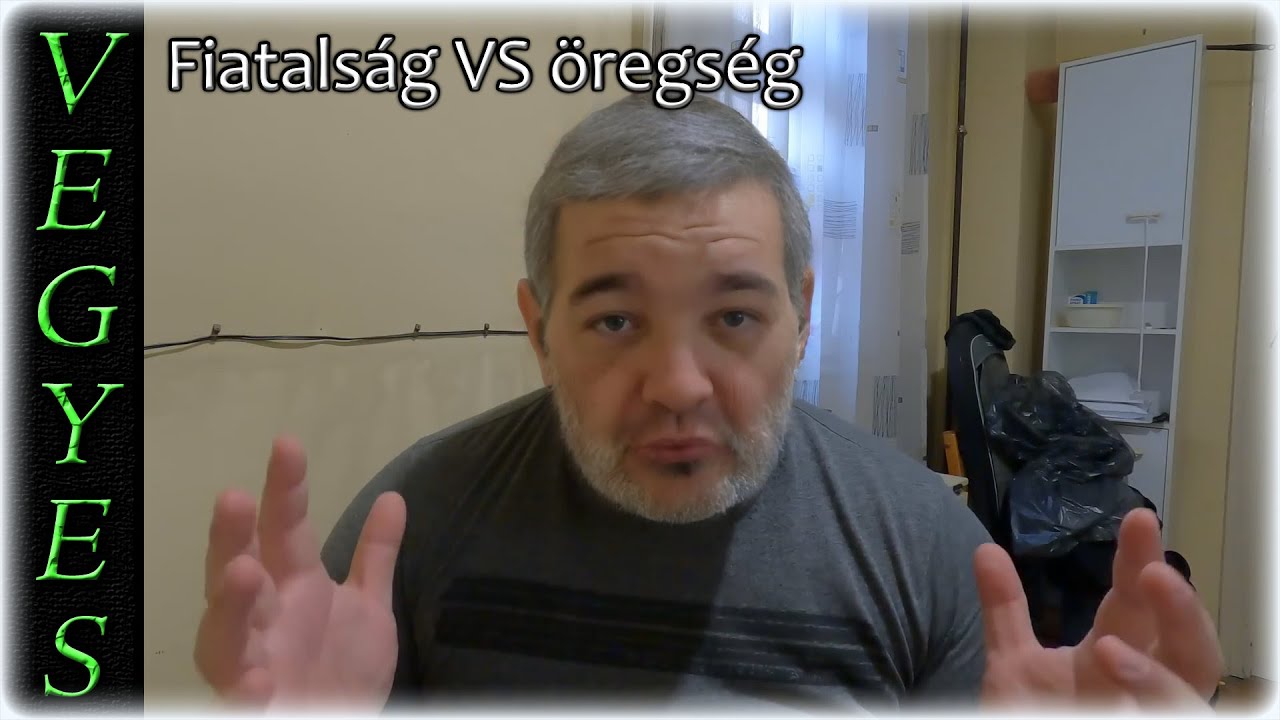 Fiatalság VS öregség (V#287)