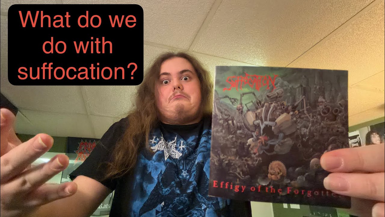 What do we do with bands like suffocation??? 