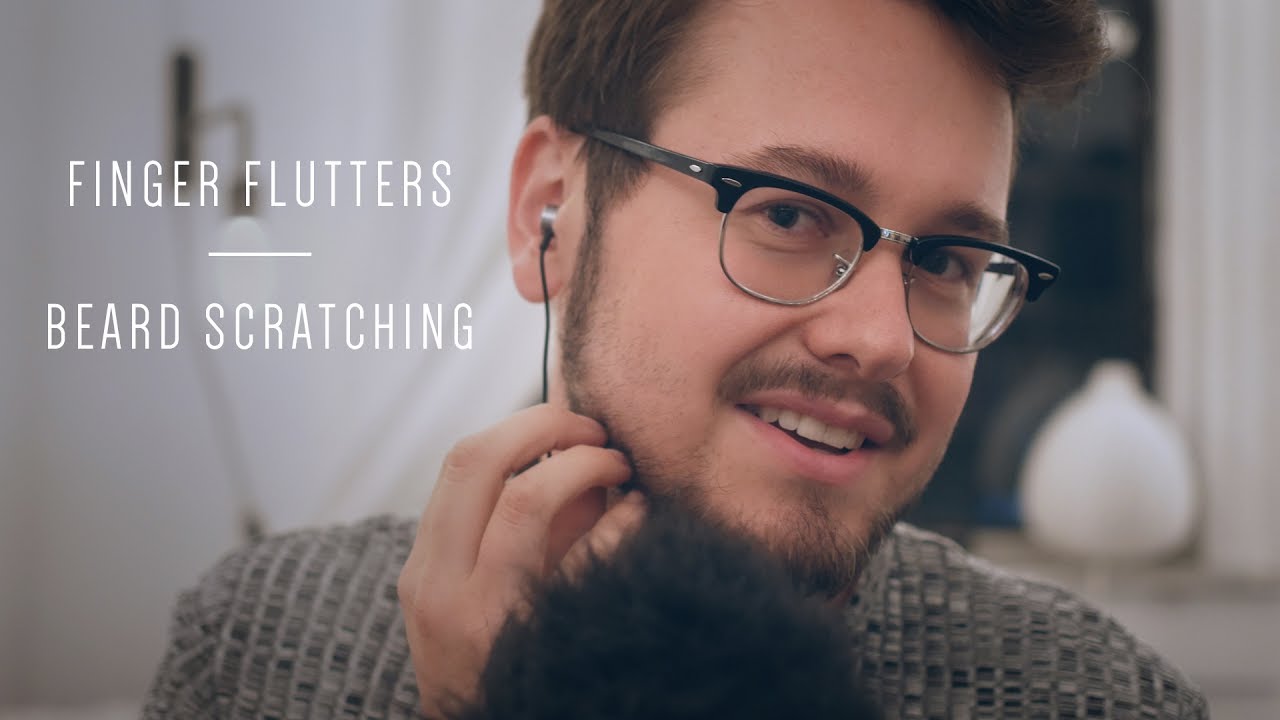 *Finger Fluttering & Beard Scratching* | ASMR | Whispered
