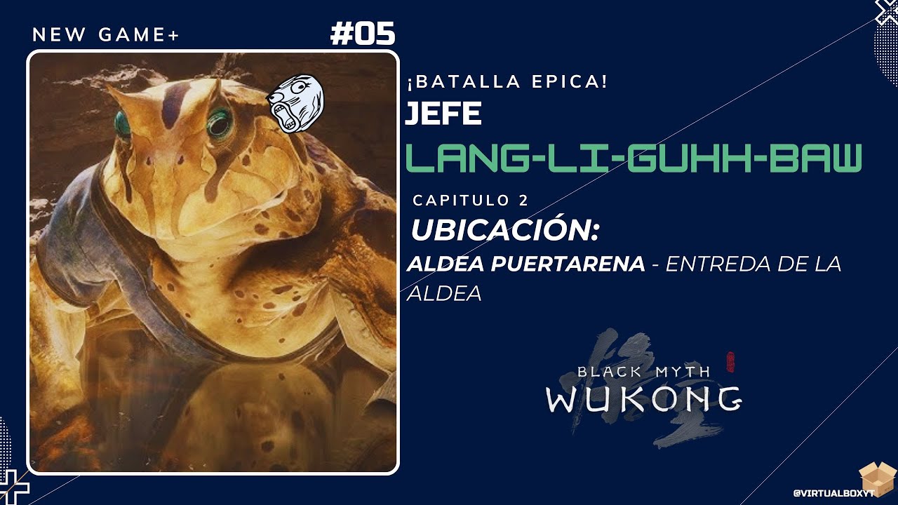 Black Myth Wukong NEW GAME+ | Lang-Li-Guhh-Baw 🐸 | Farmeando Renacuajos | 2/6