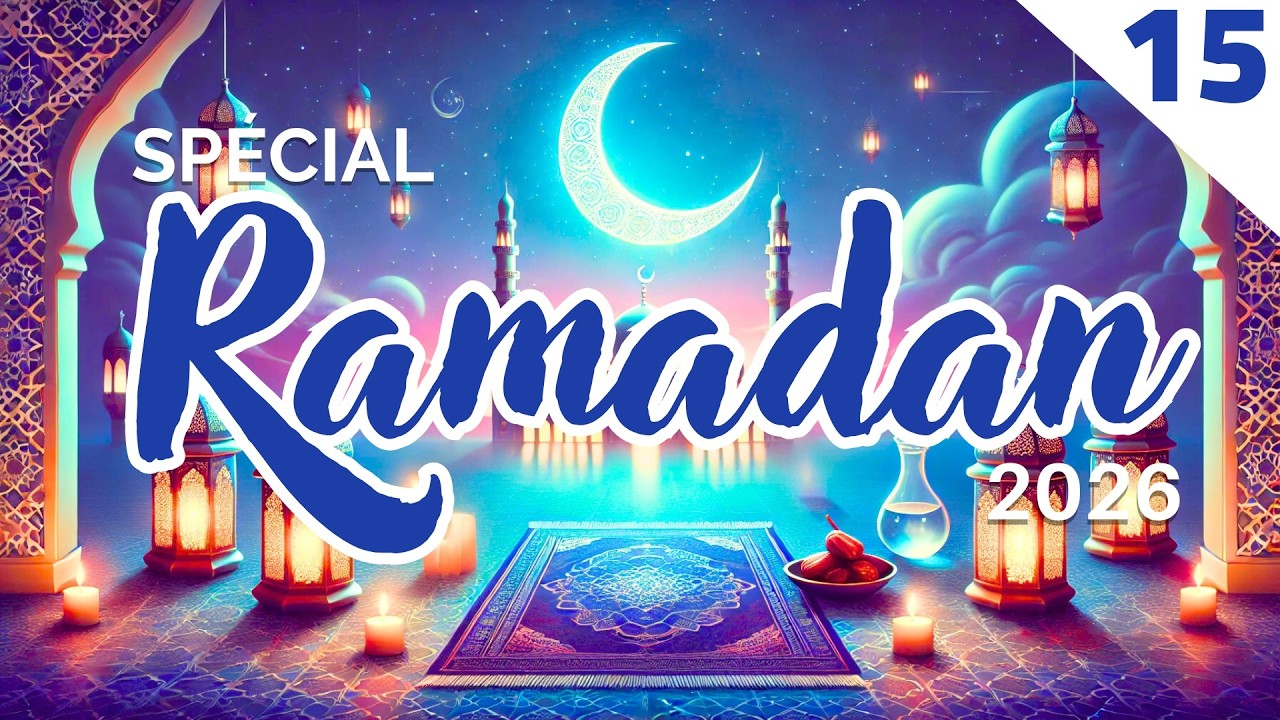 UNE VIE CENTRÉE SUR ALLAH ﷻ - SPÉCIAL RAMADAN 2026 ÉPISODE 15