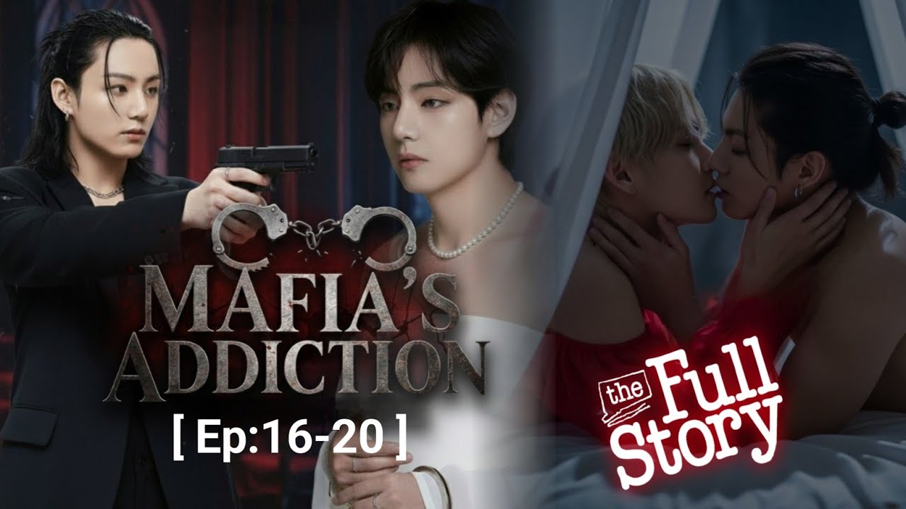 Mafia's Addiction[16-20] Full Story #taekook #yoonmin #btsfanfiction 