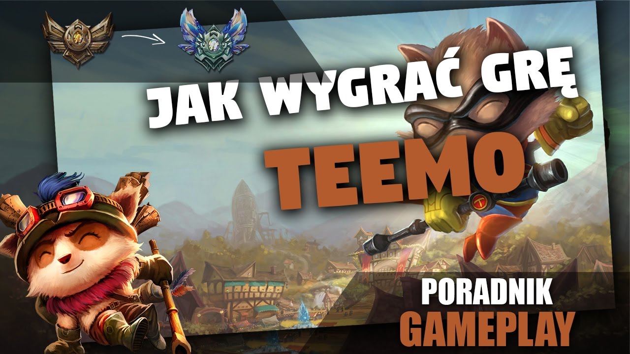 JAK WYGRAĆ GRĘ - Teemo poradnik + gameplay