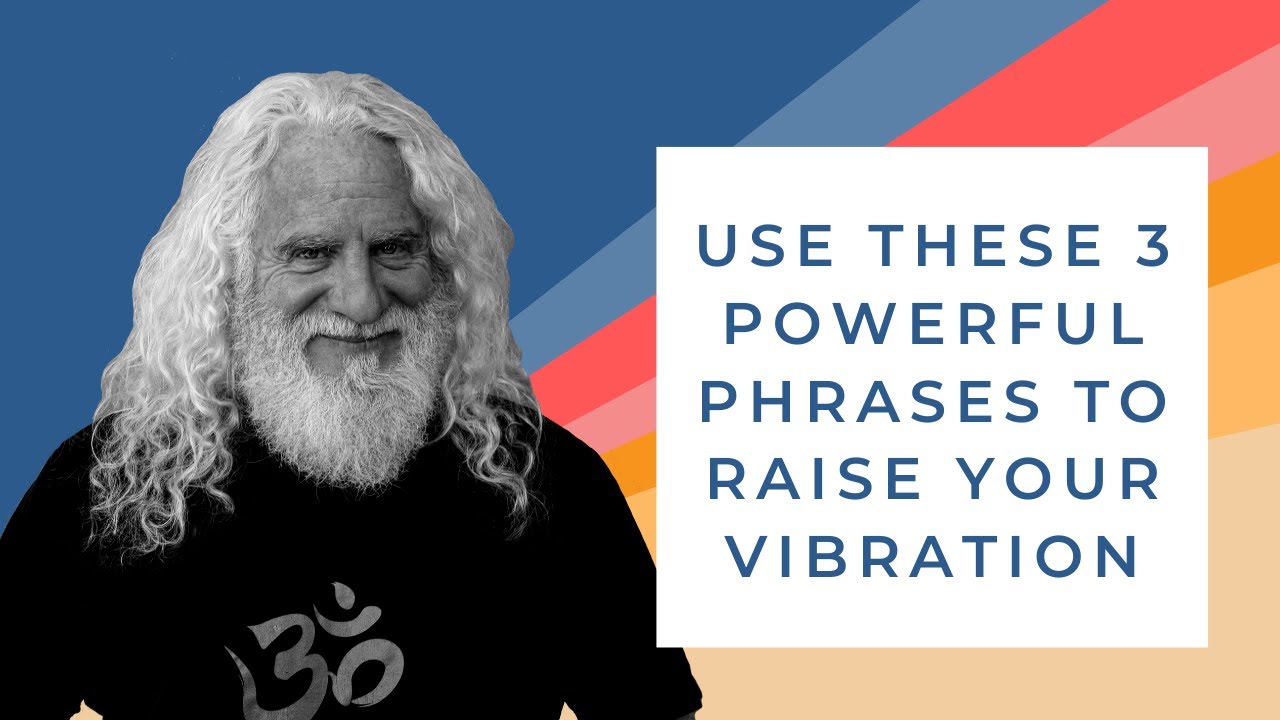 Use These 3 Powerful Phrases to Raise Your Vibration | davidji