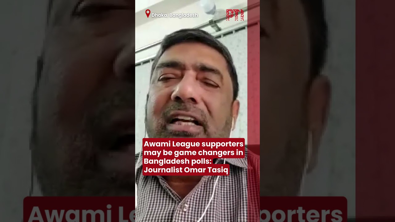 Awami League supporters may be game changers in Bangladesh polls: Journalist Omar Tasiq