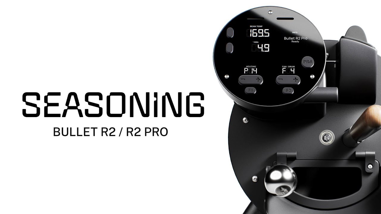 02 - Seasoning the Bullet R2 / R2Pro