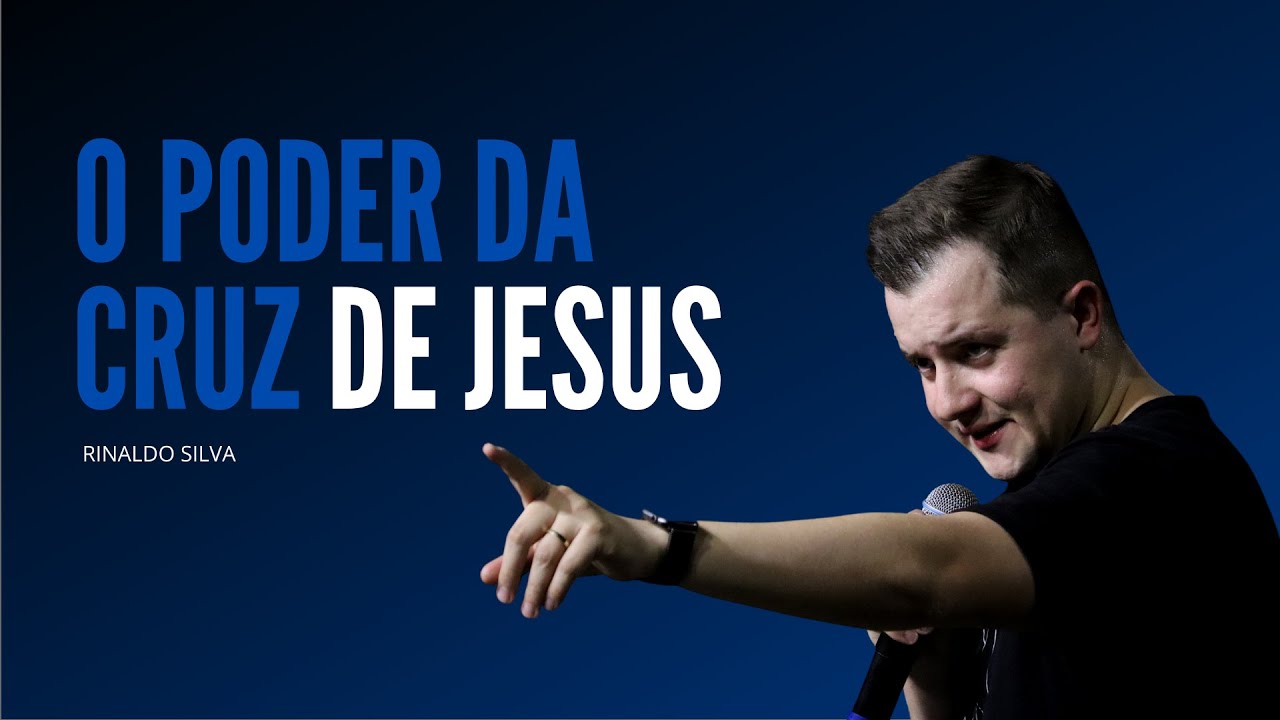 O PODER DA CRUZ DE JESUS | BP. RINALDO SILVA