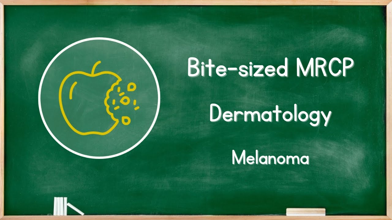 Dermatology - Melanoma - MRCP Exam Revision