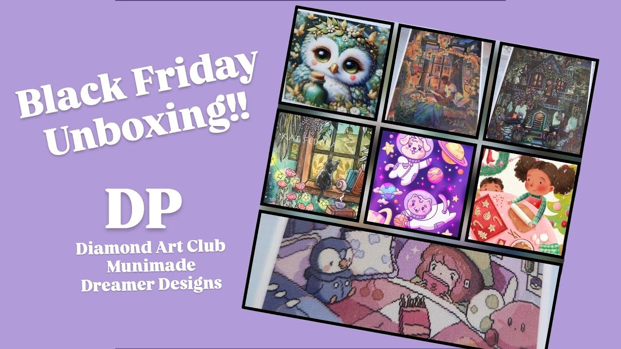 Diamond Art Black Friday Unboxing from Diamond art club, Munimade, Dreamer designs.