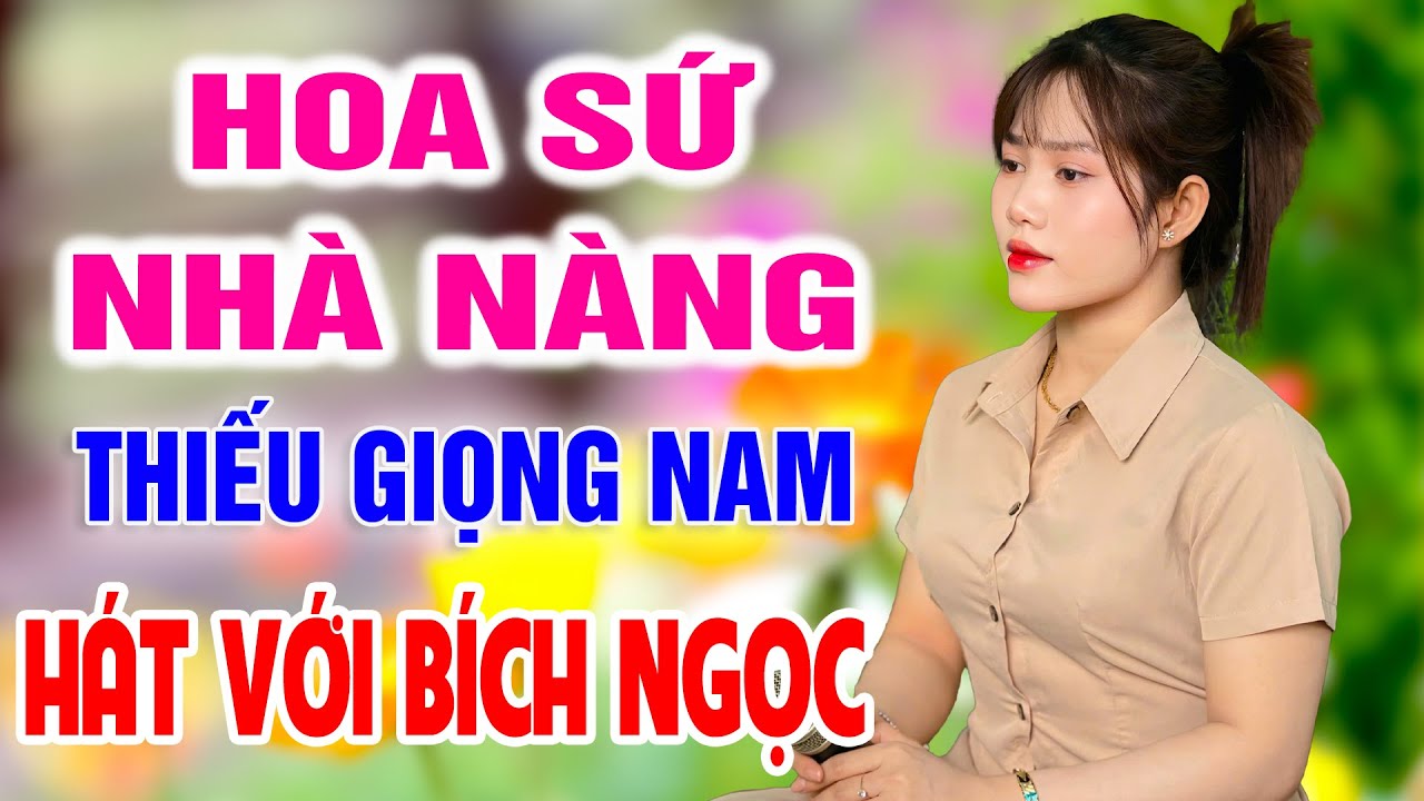 Karaoke Hoa Sứ Nhà Nàng ➤ Song Ca Cùng Bích Ngọc ➤ Karaoke Thiếu Giọng Nam