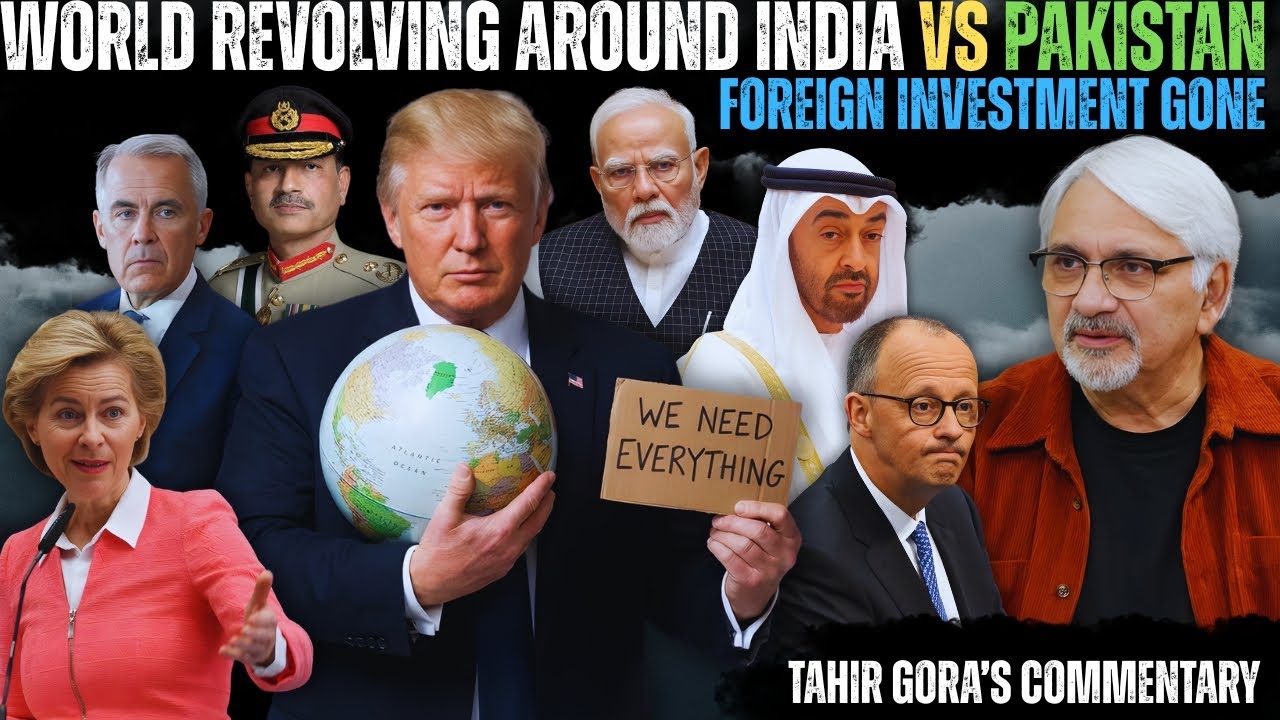 India is world's centre Vs Pakistan is crying for Foreign Investment - Tahir Gora’s Commentary