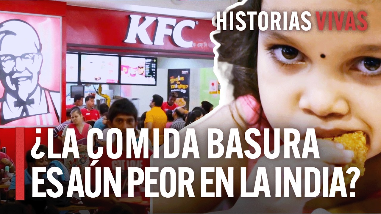 &iquest;La comida basura es m&aacute;s perjudicial en la India que en Europa? | Historias Vivas | Documental HD