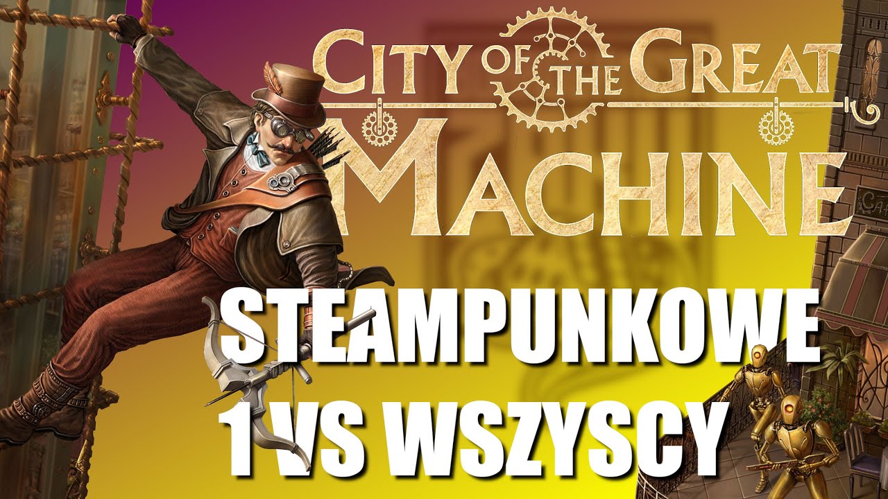 Miasto Wielkiej Maszyny - City of the Great Machine - Jeden kontra reszta - OPINIA - ZASADY