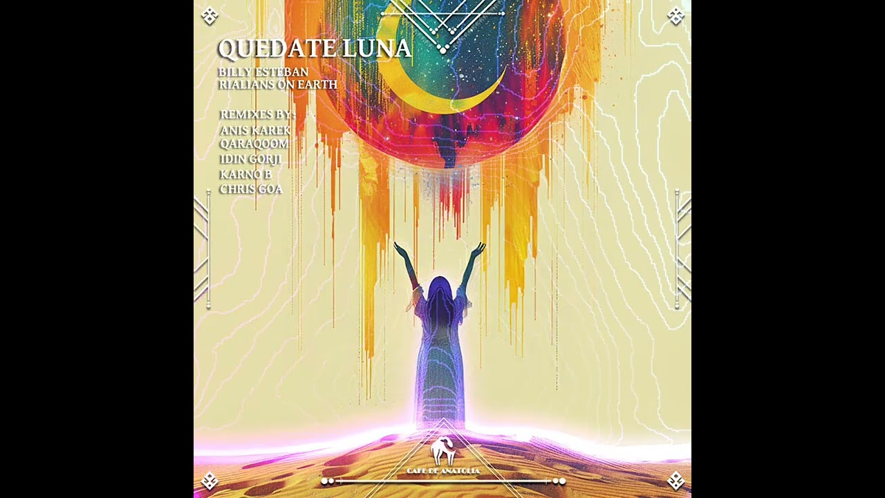 Billy Esteban, Rialians On Earth – Quédate Luna (Anis Karek Remix)
