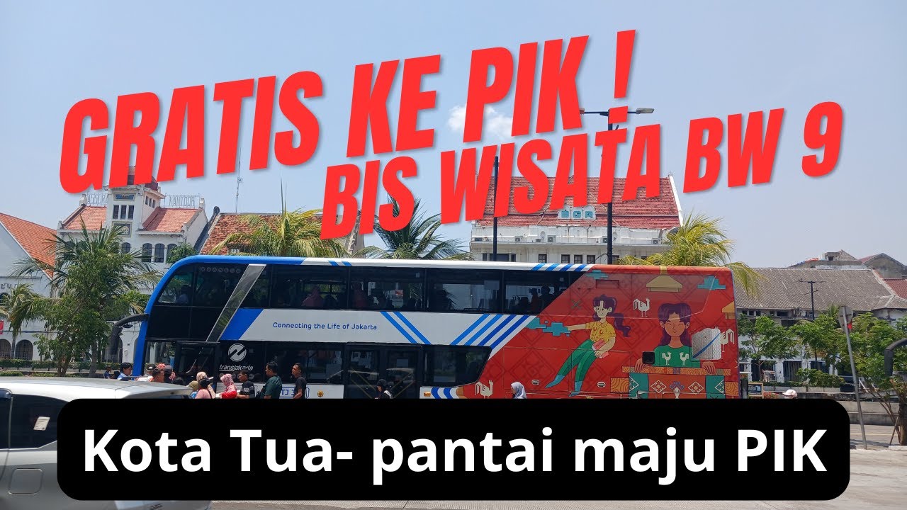 GRATIS !! NAIK BUS TRANSJAKARTA BERTINGKAT WISAT KE PANTAI MAJU PIK , RUTE TERBARU 2024
