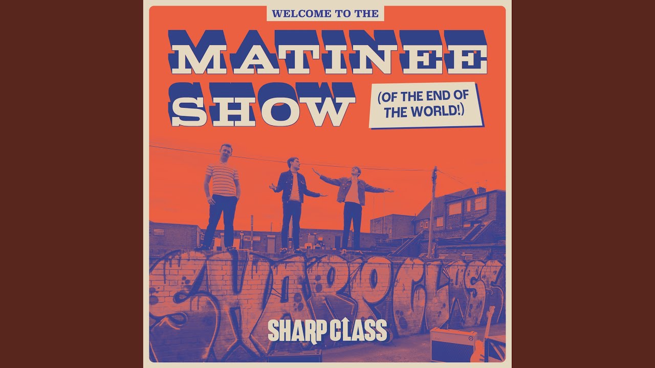 Welcome To The Matinee Show (Of The End Of The World)