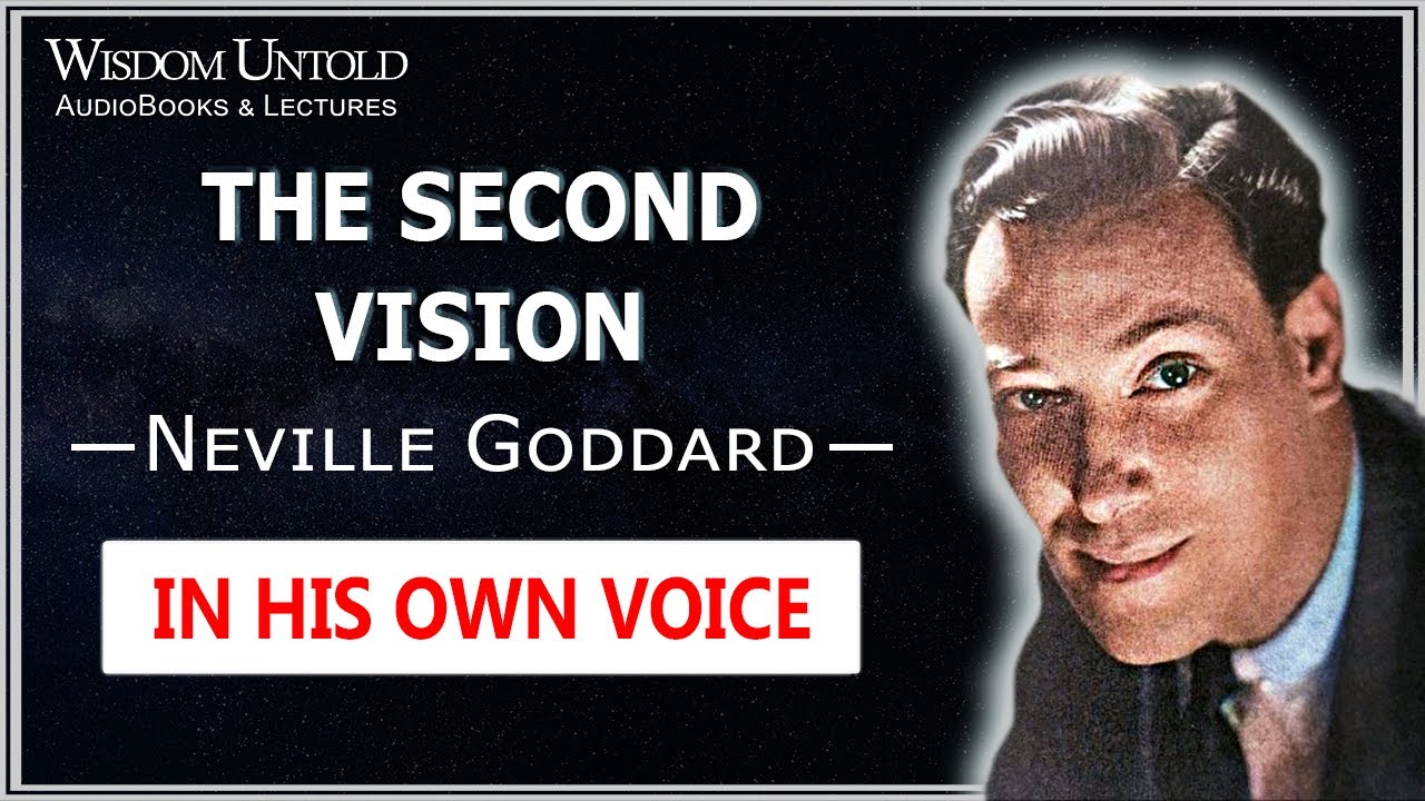 Neville Goddard - The Second Vision - Full Lecture