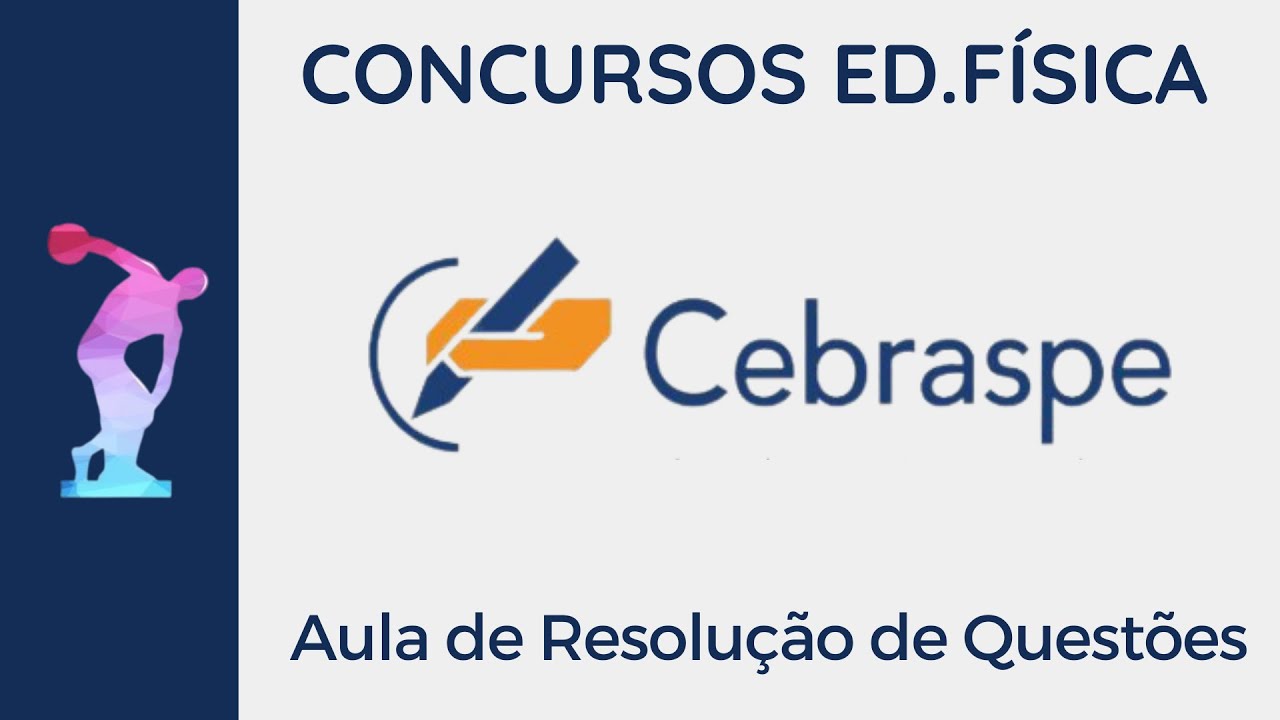 CEBRASPE (Aula 2) - Resolução de Questões [Concursos Educação Física]