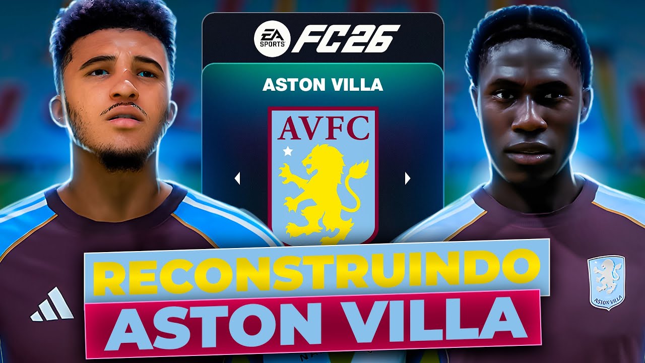 RECONSTRUINDO o ASTON VILLA! 🏴󠁧󠁢󠁥󠁮󠁧󠁿 | FC26 MODO CARREIRA