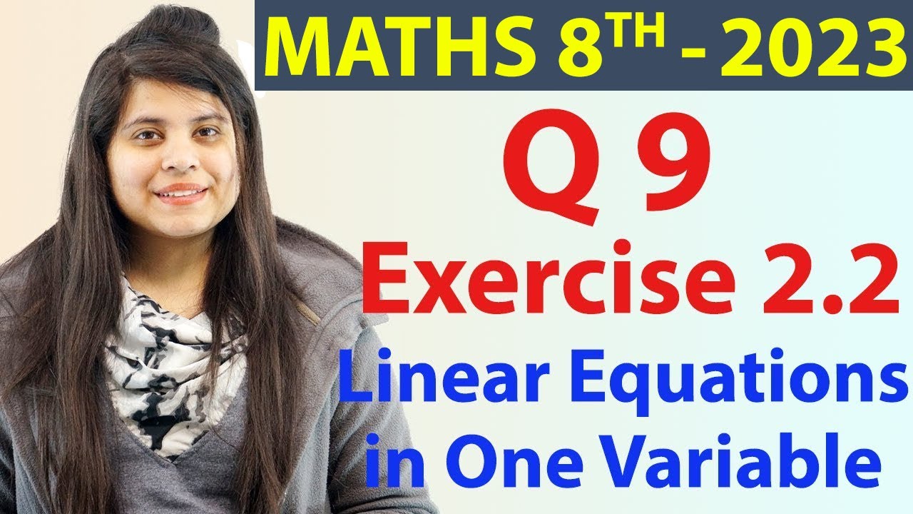 Q9 - Ex 2.2, Linear Equations in One Variable - NCERT Maths Class 8th - Ch 2, New Syllabus 2023 CBSE