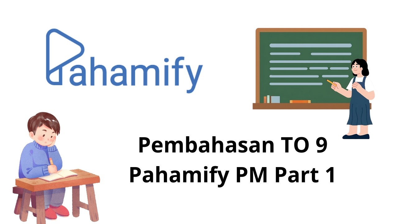 Pembahasan PM Try Out Pahamify 09 Part 1