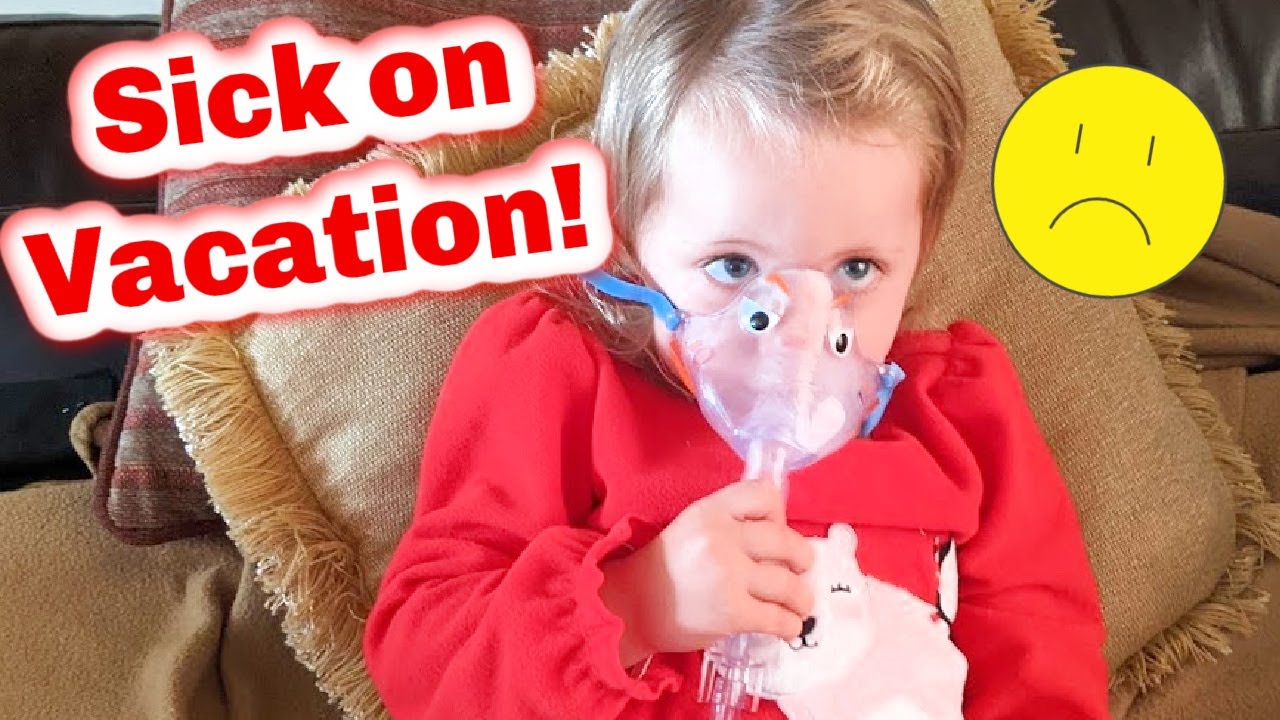 Sick on Vacation!