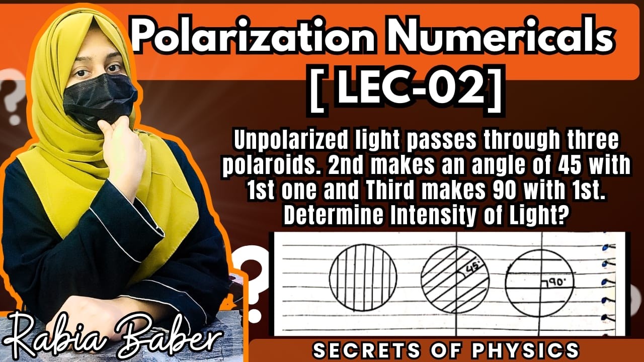 2. POLARIZATION NUMERICALS | MALUS LAW PROBLEMS | OPTICAL PHYSICS | SECRETS OF PHYSICS | RABIA BABER
